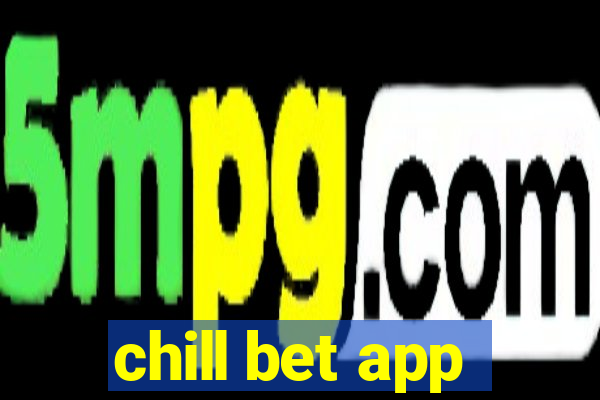 chill bet app